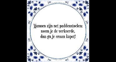 Tegeltje met Spreuk (Tegeltjeswijsheid): Mannen zijn net paddenstoelen; neem je de verkeerde, dan ga je eraan kapot! + Kado verpakking & Plakhanger