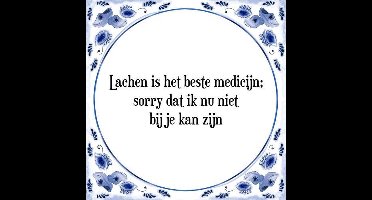 Tegeltje met Spreuk (Tegeltjeswijsheid): Lachen is het beste medicijn; sorry dat ik nu niet bij je kan zijn + Kado verpakking & Plakhanger