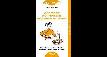 Je fabrique moi-même mes produits d'entretien, c'est malin