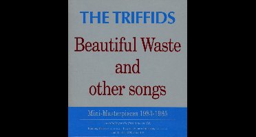 The Triffids - Beautiful Waste And Other Songs (CD) (Remastered)