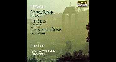 Respighi: Pines of Rome, The Birds, etc / Lane, Atlanta SO