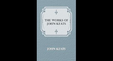 The Works Of John Keats