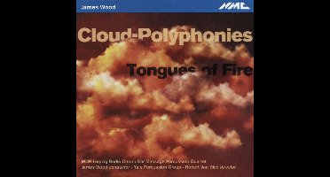 James Woods: Cloud-Polyphonies; Tongues of Fire