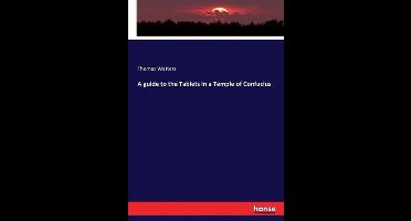 A guide to the Tablets in a Temple of Confucius