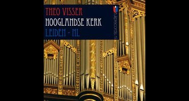 Theo Visser - Hooglandse Kerk Leiden (CD)
