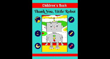 Children's Book: Thank You, Little Robot