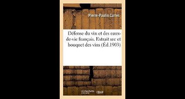 Sciences- Défense Du Vin Et Des Eaux-De-Vie Français. Extrait SEC Et Bouquet Des Vins
