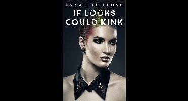 Love That Kinky Lady 1 - If Looks Could Kink: 3 Erotic F/F Stories of Femmes on Top