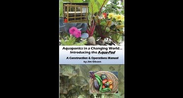 Aquaponics in a Changing World... Introducing the Aqua-Pod