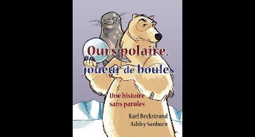 Stories Without Words- Ours polaire, joueur de boules