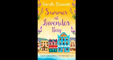 SUMMER AT LAVENDER BAY Escape with this fabulously feelgood romance this summer Book 2