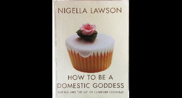 How To Be A Domestic Goddess