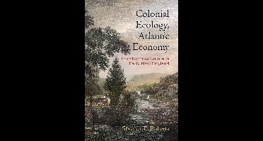 Early American Studies- Colonial Ecology, Atlantic Economy