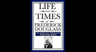 Life and Times of Frederick Douglass (an African American Heritage Book)