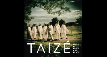 Taizé - Music Of Unity And Peace (CD)