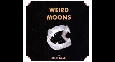 Jack Name - Weird Moons (CD)