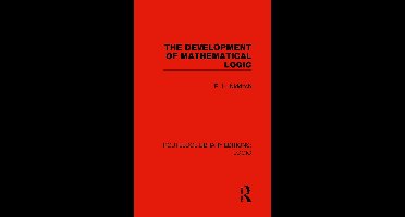 Routledge Library Editions: Logic-The Development of Mathematical Logic