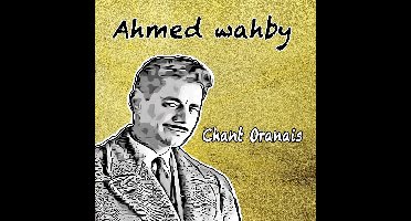 Ahmed Wahby - Chant Oranais (CD)