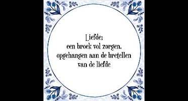 Tegeltje met Spreuk (Tegeltjeswijsheid): Liefde; een broek vol zorgen, opgehangen aan de bretellen van de liefde + Kado verpakking & Plakhanger