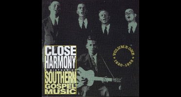 Close Harmony: A History Of Southern Gospel Music