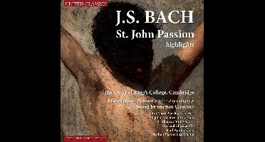 The Choir Of King's College Cambridge, Brandenburg Consort, Stephen Cleobury - J.S. Bach: St. John Passion (Highlights) (CD)