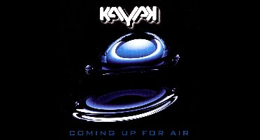 Kayak - Coming Up For Air