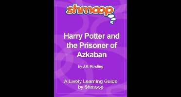 Shmoop Bestsellers Guide: Harry Potter and the Prisoner of Azkaban