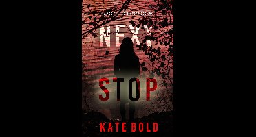 A Meg Thorne Suspense Thriller 8 - Next Stop (A Meg Thorne Suspense Thriller—Book Eight)