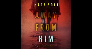Away From Him (A Nina Veil FBI Suspense Thriller—Book 2)
