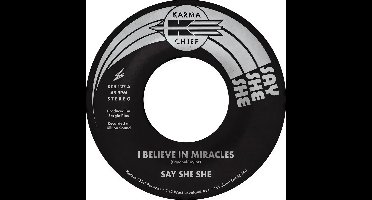 Say She She - I Believe in Miracles / C'Est Si Bon (7" Single)