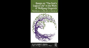 Essays on “The Soul’s Logical Life” in the Work of Wolfgang Giegerich