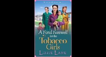 The Tobacco Girls 6 - A Fond Farewell for the Tobacco Girls
