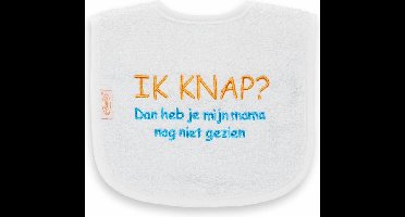 Tekstslabber  Ik Knap? Dan heb je mijn mama nog niet gezien! Ik Knap? Dan heb je mijn Mama nog niet gezien