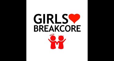 Girls Love Breakcore