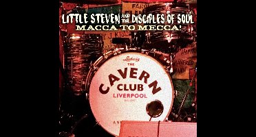 Little Steven & The Disciples of Soul - Macca To Mecca! Live At The Cavern Club, Liverpool (CD | DVD)