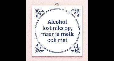 Tegeltje Alcohol lost niks op van Ditverzinjeniet