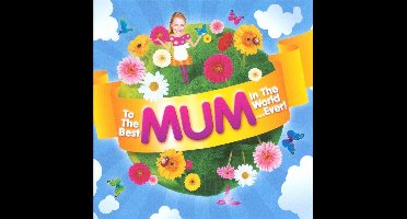 Best Mum In The World  Ever,