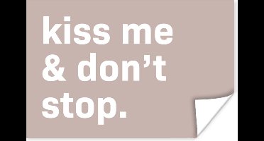 Poster Spreuken - Koppel - Quotes - Kiss me & don't stop - 30x20 cm