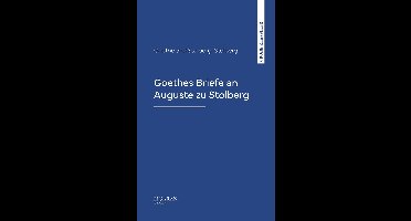 Goethes Briefe an Auguste zu Stolberg