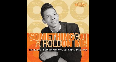Something Got A Hold On Me: The Ru-Jac Records Story Vol. 1: 1963 - 1964
