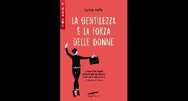 La gentilezza è la forza delle donne