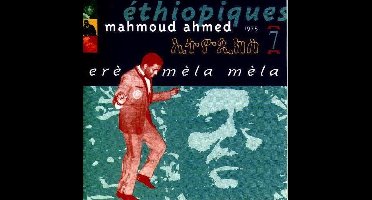 Mahmoud Ahmed - Éthiopiques 7: Erè Mèla Mèla (CD)