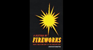 A History of Fireworks from Their Origins to the Present Day