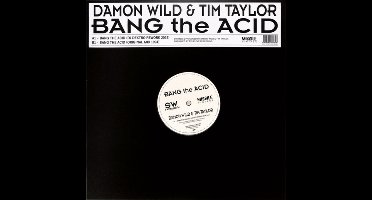 Wild, Damon & Tim Taylor - Bang The Acid