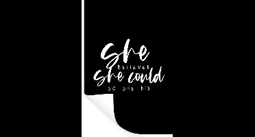 Muurstickers - Sticker Folie - Spreuken - Quotes - She believed she could so she did - 20x30 cm - Plakfolie - Muurstickers Kinderkamer - Zelfklevend Behang - Zelfklevend behangpapier - Stickerfolie