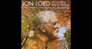 Royal Liverpool Philharmonic Orchestra - Lord: To Notice Such Things (CD)