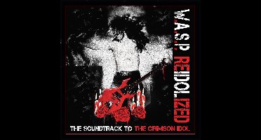 W.A.S.P. - Reidolized (The Soundtrack To The Crimson Idol) (4 CD)