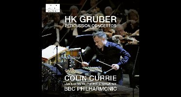 Colin Currie, Juanjo Mena, John Storgårds, BBC Philharmonic - HK Gruber: Percussion Concertos (CD)