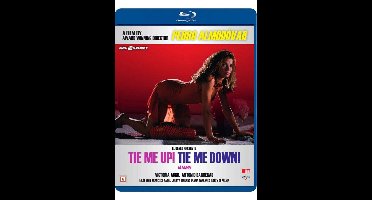 ​Tie me up! Tie me down! (Pedro Almodovar)