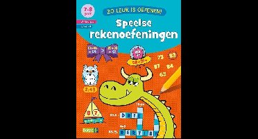 Zo leuk is oefenen. Speelse rekenoefeningen 7-8jaar